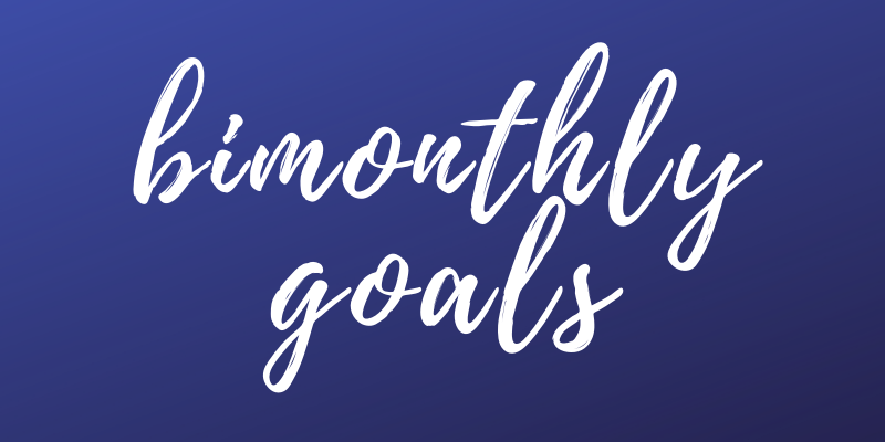 Mar-Apr 2019 | Bimonthly Goals